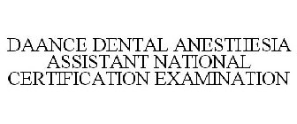 DENTAL ANESTHESIA ASSISTANT DAANCE NATIONAL CERTIFICATION EXAMINATION