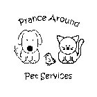 PRANCE AROUND PET SERVICES