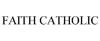 FAITH CATHOLIC
