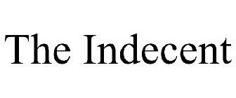 THE INDECENT