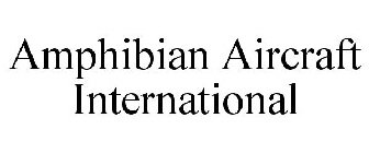 AMPHIBIAN AIRCRAFT INTERNATIONAL
