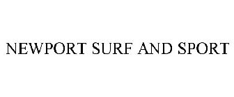 NEWPORT SURF AND SPORT