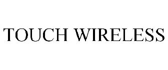 TOUCH WIRELESS