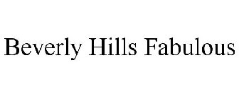 BEVERLY HILLS FABULOUS