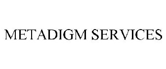 METADIGM SERVICES