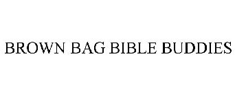 BROWN BAG BIBLE BUDDIES