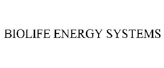 BIOLIFE ENERGY SYSTEMS