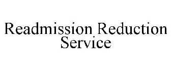 READMISSION REDUCTION SERVICE
