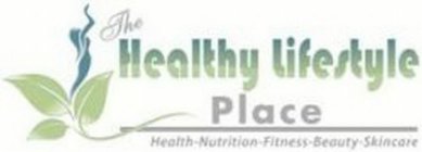 THE HEALTHY LIFESTYLE PLACE HEALTH · NUTRITION · FITNESS · BEAUTY · SKINCARE