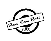 RAW CAN ROLL CAFE