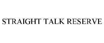 STRAIGHT TALK RESERVE