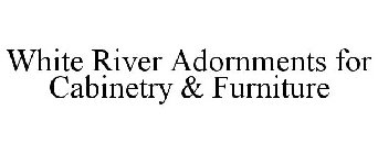 WHITE RIVER ADORNMENTS FOR CABINETRY & FURNITURE