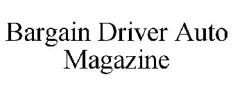 BARGAIN DRIVER AUTO MAGAZINE