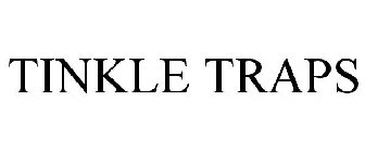 TINKLE TRAPS