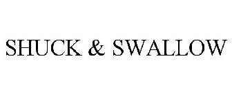 SHUCK & SWALLOW