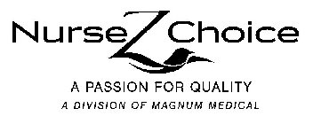 NURSEZ CHOICE A PASSION FOR QUALITY A DIVISION OF MAGNUM MEDICAL