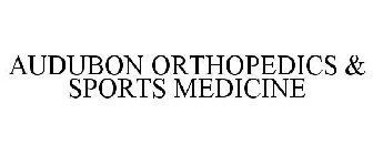 AUDUBON ORTHOPEDICS & SPORTS MEDICINE