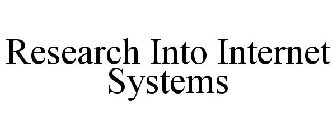 RESEARCH INTO INTERNET SYSTEMS