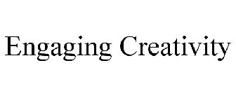 ENGAGING CREATIVITY