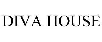 DIVA HOUSE