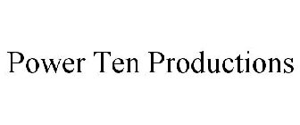 POWER TEN PRODUCTIONS
