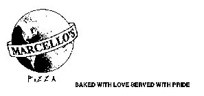 MARCELLO'S PIZZA BAKED WITH LOVED SERVED WITH PRIDE