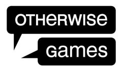 OTHERWISE GAMES