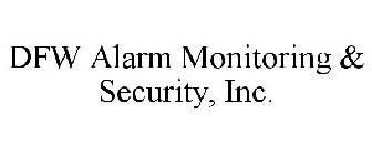 DFW ALARM MONITORING & SECURITY, INC.