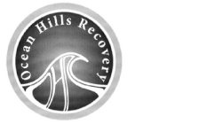 OCEAN HILLS RECOVERY OHR