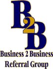 B2B BUSINESS 2 BUSINESS REFERRAL GROUP