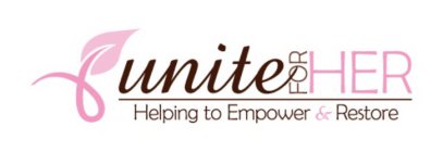 UNITE FOR HER HELPING TO EMPOWER & RESTORE