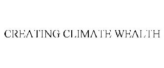 CREATING CLIMATE WEALTH