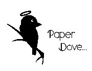 PAPER DOVE...