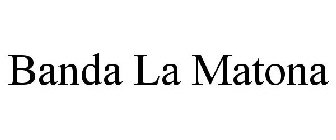 BANDA LA MATONA