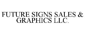 FUTURE SIGNS SALES & GRAPHICS LLC.