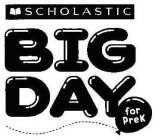 SCHOLASTIC BIG DAY FOR PREK