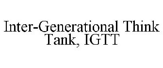 INTER-GENERATIONAL THINK TANK, IGTT