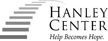 HANLEY CENTER HELP BECOMES HOPE.