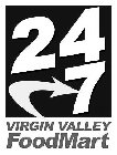 24 7 VIRGIN VALLEY FOODMART