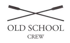 OLD SCHOOL CREW