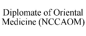 DIPLOMATE OF ORIENTAL MEDICINE (NCCAOM)