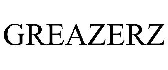GREAZERZ