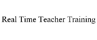 REAL TIME TEACHER TRAINING