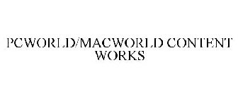 PCWORLD/MACWORLD CONTENT WORKS