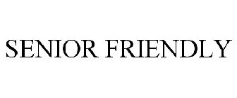 SENIOR FRIENDLY