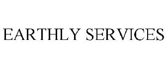 EARTHLY SERVICES