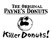 THE ORIGINAL PAYNE'S DONUTS KILLER DONUTS!