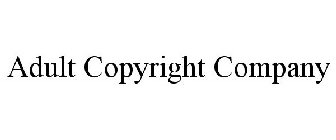 ADULT COPYRIGHT COMPANY