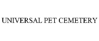 UNIVERSAL PET CEMETERY