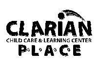 CLARIAN P·L·A·C·E CHILD CARE & LEARNINGCENTER
